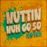 Nuttin Nuh Go So (2025 Remaster)