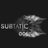 Subtatic 006