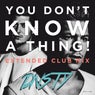 You Don't Know a Thing! (Extended Club Mix)