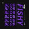 Fishy (Blob Blob) (Extended Mix)