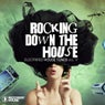 Rocking Down The House - Electrified House Tunes Vol. 17