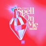 Spell On Me (feat. RVLE)