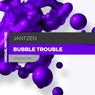 Bubble Trouble