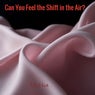 Can You Feel the Shift in the Air?