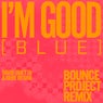 I'm Good (Blue) [feat. David Guetta & Bebe Rexha] [Bounce Projectz Remix]