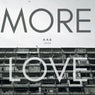 More Love