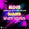 EDM Tropical Electro Escape - Summer Space Sounds