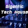 Gigantic Tech House