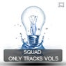 Squad Only Tracks Vol.5