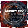 Burn and Rave