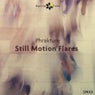 Still Motion Flares