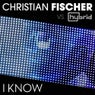 I Know (Christian Fischer vs. Hybrid)