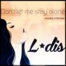 Don't Let Me Stay Alone