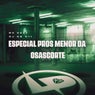 Especial Pros Menor da Osascorte