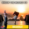 Break the Mould XII