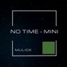 No Time - Mini