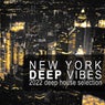 New York Deep Vibes (2022 Deep House Selection)