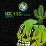 Acid Kiss (ft. GrooveJak)