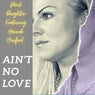 Ain't No Love