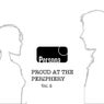 Proud At The Periphery Volume 2