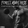 Fitness Always Helps: 50 Motivating Tracks for Your Workout