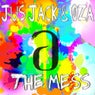Jus Jack & Oza - The Mess