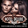 100%% Hotel Deluxe Music, Vol. 7 (The Best in Lounge and Chill out, Essential Luxury Hits)