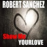 Show Me Your Love