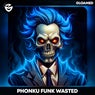 Funk Wasted