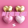Do It For The Love