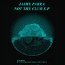 Not The Club E.P