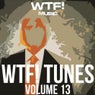 WTF! Tunes Volume 13