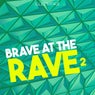 Brave at the Rave 2