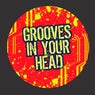 Grooves in Your Head