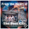 From The Heart Of The Port City - Vol 1
