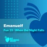 Emanuelf - Fun 33 / When The Night Falls