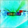 Forward Rave