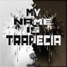 My Name is Trapecia