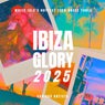 Ibiza Glory 2025 (White Isle's Hottest Tech House Tunes)