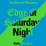 Edge of Saturday Night (feat. Kylie Minogue) (Michelle Manetti Remix; Extended)