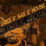 Jazz N' Sax N' House