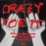 Crazy For It