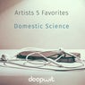 Artists 5 Favorites - Domestic Science