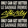Only Can Get Better (Le Sauvage Remix)