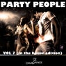 PARTY PEOPLE Vol. 7 (IN THE HOUSE EDITION)