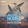 We Call It House - Winter Session 2015