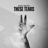 These Tears (Radar Remixes)