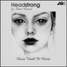 Headstrong-Love Until It Hurts Ft. Stine Grove