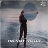 I'm Not Your