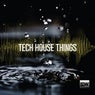 Tech House Things